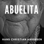 «Abuelita» de Hans Christian Andersen (Cuento breve)