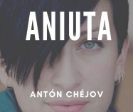«Aniuta» de Antón Chéjov (Cuento)