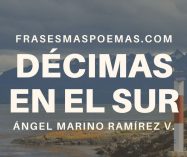 «Décimas en el Sur» de Ángel Marino Ramírez Velásquez (Poema)