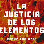 «La justicia de los elementos de Henry Van Dyke (Minicuento)