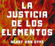 «La justicia de los elementos de Henry Van Dyke (Minicuento)