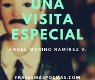 «Una visita especial» de Ángel Marino Ramírez V.