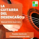 «La guitarra del desengaño» de Manuel Ortiz Guerrero (Poema)