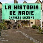 «La historia de nadie» de Charles Dickens
