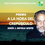 «A la hora del crepúsculo» de Jesús Ortega Weffe