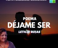 «Déjame ser» de Leticia Rojas (Poema)