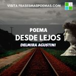 «Desde lejos» de Delmira Agustini