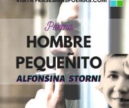 «Hombre pequeñito» de Alfonsina Storni (Poema)