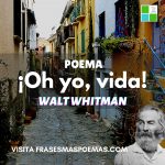 «¡Oh yo, vida!» de Walt Whitman