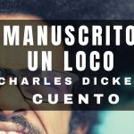 «El manuscrito de un loco» de Charles Dickens (Cuento)