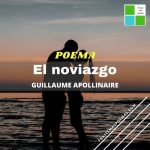 «El noviazgo» de Guillaume Apollinaire (Poema)