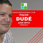 «Dudé» de Juan Ortiz (Poema)