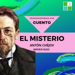 «El misterio» de Antón Chéjov (Cuento)