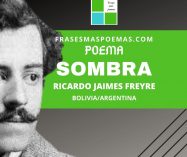 «Sombra» de Ricardo Jaimes Freyre (Poema)