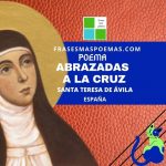 «Abrazadas a la cruz» de Santa Teresa de Ávila (Poema)