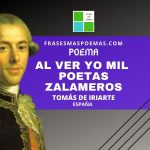 «Al ver yo mil poetas zalameros» de Tomás de Iriarte (Poema)