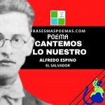«Cantemos lo nuestro» de Alfredo Espino (Poema)