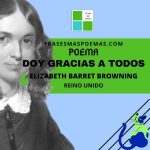 «Doy gracias a todos» de Elizabeth Barret Browning (Poema)
