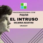 «El intruso» de Delmira Agustini (Poema)