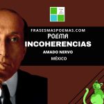 «Incoherencias» de Amado Nervo (Poema)