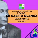 «La casita blanca» de Cecilio Acosta (Poema)
