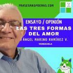 «Las tres formas del amor» de Ángel Marino Ramírez (Ensayo breve)