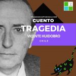 «Tragedia» de Vicente Huidobro (Cuento)