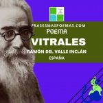 «Vitrales» de Ramón del Valle Inclán (Poema)