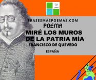 «Miré los muros de la patria mía» de Francisco de Quevedo (Poema)