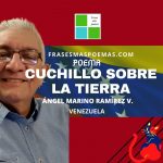«Cuchillo sobre la tierra» de Ángel Marino Ramírez Velásquez (Poema)