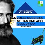 «Las voces queridas que se han callado» de Horacio Quiroga (Cuento)