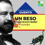 «Un beso» de Vicente Blasco Ibañez (Cuento)