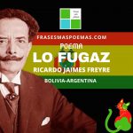 «Lo fugaz» de Ricardo Jaimes Freyre (Poema)
