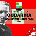 «Cobardía» de Abraham Valdelomar Pinto (Poema)