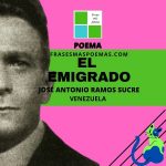 «El emigrado» de José Antonio Ramos Sucre (Poema)