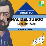 «Final del juego» de Julio Cortázar (Cuento)