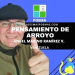 «Pensamiento de arroyo» de Ángel Marino Ramírez V. (Poema)