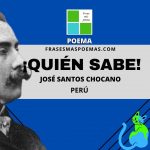 «¡Quién sabe!» de José Santos Chocano (Poema)