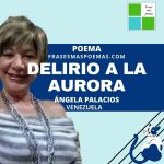 «Delirio a la aurora» de Ángela Palacios (Poema)