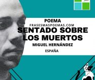 «Sentado sobre los muertos» de Miguel Hernández (Poema)