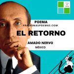 «El retorno» de Amado Nervo (Poema)