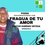 «Fragua de tu amor» de Pastor Giménez Ortega (Poema)