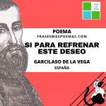 «Si para refrenar este deseo» de Garcilaso de la Vega (Poema)