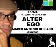 «Alter ego» de Marco Antonio Delgado (Poema)