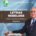 «Letras rebeldes» de Ángel Marino Ramírez (Ensayo breve)