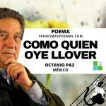 «Como quien oye llover» de Octavio Paz (Poema)