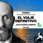«El viaje definitivo» de Juan Ramón Jiménez (Poema)