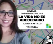 «La vida no es abecedario» de Eunice Castillo (Poema)