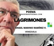 «Lagrimones» de Ángel Marino Ramírez (Poema)