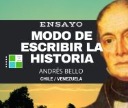«Modo de escribir la historia» de Andrés Bello (Ensayo)
